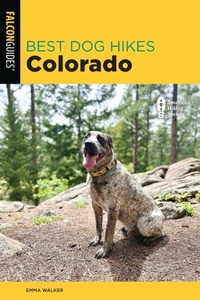 Abbildung von: Best Dog Hikes Colorado - Falcon Guides