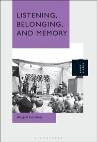 Abbildung von: Listening, Belonging, and Memory - Bloomsbury Academic USA