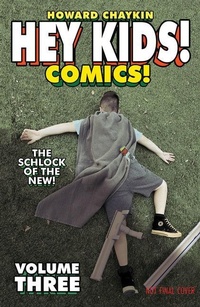 Abbildung von: Hey Kids! Comics! Volume 3: The Schlock of the New - Image Comics