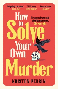 Enlarge image Cover: How To Solve Your Own Murder - Quercus
