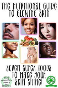 Abbildung von: Nutritional Guide to Glowing Skin - Lulu.com