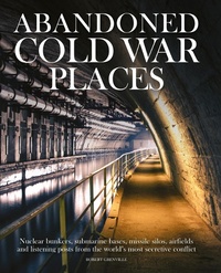 Abbildung von: Abandoned Cold War Places - Amber Books