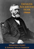Cover: Ebenezer Rockwood Hoar; A Memoir - Patavium Publishing
