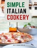 Cover: Simple Italian Cookery - Intell Book Publishers