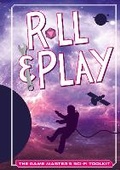 Cover: Roll & Play: The Game Master's Sci-Fi Toolkit - Roll & Play Press