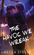 Cover: The Havoc We Wreak - Special Edition - Becca Steele