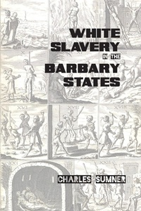 Abbildung von: White Slavery in the Barbary States - Scrawny Goat Books