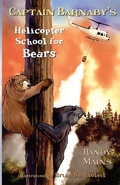 Cover: Captain Barnaby's Helicopter School For Bears - Summers Island Press