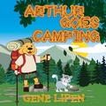 Cover: Arthur Goes Camping - Gene Lipen
