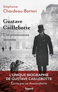 Cover: Gustave Caillebotte, l'impressionniste inconnu - Fayard