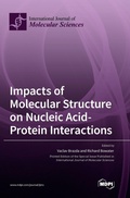 Cover: Impacts of Molecular Structure on Nucleic Acid-Protein Interactions - MDPI AG