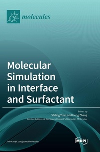 Enlarge image Cover: Molecular Simulation in Interface and Surfactant - MDPI AG