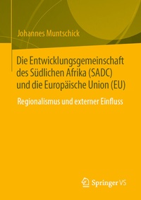Abbildung von: Die Entwicklungsgemeinschaft des Südlichen Afrika (SADC) und die Europäische Union (EU) - Springer VS