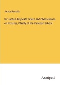 Cover: Sir Joshua Reynolds' Notes and Observations on Pictures, Chiefly of the Venetian School - Anatiposi Verlag