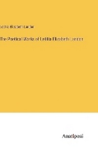 Enlarge image Cover: The Poetical Works of Letitia Elizabeth Landon - Anatiposi Verlag