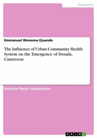 Abbildung von: The Influence of Urban Community Health System on the Emergence of Douala, Cameroon - GRIN Verlag