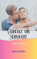 Cover: Verr&uuml;ckt vor Sehnsucht - Books on Demand