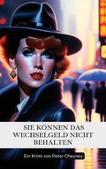Cover: Sie k&ouml;nnen das Wechselgeld nicht behalten - BoD - Books on Demand