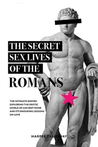 Abbildung von: The Secret Sex Lives of the Romans - Bellanova Books