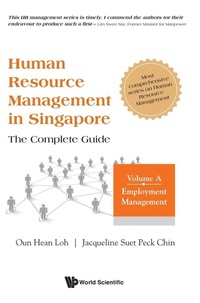 Enlarge image Cover: Human Resource Management In Singapore - The Complete Guide, Volume A: Employment Management - World Scientific Publishing Co Pte Ltd