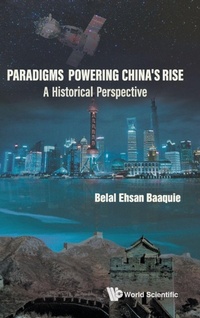 Enlarge image Cover: Paradigms Powering China's Rise: A Historical Perspective - World Scientific Publishing Co Pte Ltd