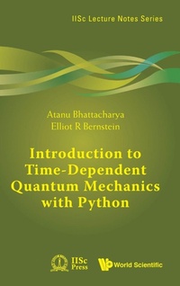 Enlarge image Cover: Introduction To Time-dependent Quantum Mechanics With Python - World Scientific Publishing Co Pte Ltd