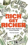 Cover: Rich Get Richer, The: American Wage, Wealth And Income Inequality - World Scientific Publishing Co Pte Ltd