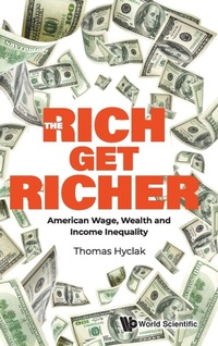 Enlarge image Cover: Rich Get Richer, The: American Wage, Wealth And Income Inequality - World Scientific Publishing Co Pte Ltd