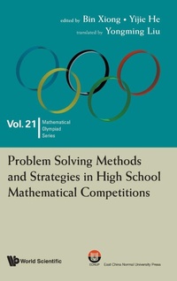 Enlarge image Cover: Problem Solving Methods And Strategies In High School Mathematical Competitions - World Scientific Publishing Co Pte Ltd