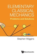 Cover: Elementary Classical Mechanics: Problems And Solutions - World Scientific Publishing Co Pte Ltd