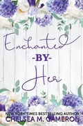 Cover: Enchanted by Her - Chelsea M. Cameron