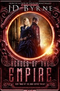 Cover: Heroes of the Empire (The Unari Empire Trilogy, #3) - JD Byrne