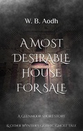 Cover: A Most Desirable House for Sale  A Glenmoor Short Story  & Other Wynter's Gothic Ghost Tale (Wynter's Gothic Ghost Stories, #1) - The Owl Toad and Mole Publishing House