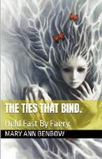 Abbildung von: The Ties That Bind - Mary Ann Benbow
