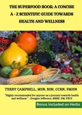 Cover: The Superfood Book: A Concise A - Z Scientific Guide Towards Health and Wellness - Terry Campbell