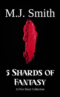 Enlarge image Cover: 5 Shards of Fantasy - M.J. Smith