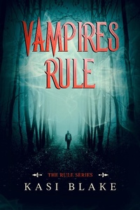 Enlarge image Cover: Vampires Rule (The Rule Series, #1) - Kasi Blake