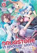 Cover: Drugstore in Another World: The Slow Life of a Cheat Pharmacist (Light Novel) Vol. 8 - Airship