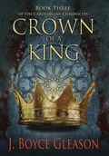 Cover: Crown of a King, Book Three of The Carolingian Chronicles - Yet a Little While Publishing