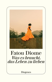 Abbildung von: Was es braucht, das Leben zu lieben - Diogenes