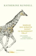 Cover: Warum die Giraffe nicht in Ohnmacht f&auml;llt - Diogenes
