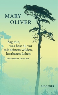 Abbildung von: Sag mir, was hast du vor mit deinem wilden, kostbaren Leben - Diogenes