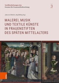 Abbildung von: Malerei, Musik und textile Künste in Frauenstiften des späten Mittelalters - Böhlau