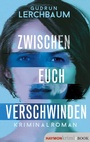 Cover: Zwischen euch verschwinden - Haymon Verlag