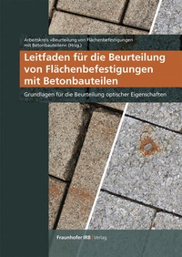 Abbildung von: Leitfaden für die Beurteilung von Flächenbefestigungen mit Betonbauteilen - Fraunhofer IRB Verlag