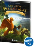 Cover: Der letzte Feuerfalke und die dunkle Magie (Band 6) - Loewe