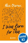 Cover: I Was Born for This  (deutsche Ausgabe) - Loewe