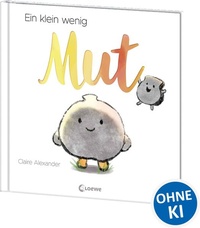 Enlarge image Cover: Ein klein wenig Mut - Loewe
