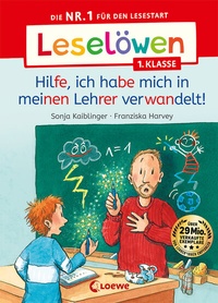 Abbildung von: Leselöwen 1. Klasse - Hilfe, ich habe mich in meinen Lehrer verwandelt! - Loewe