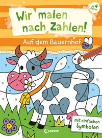 Abbildung von: Wir malen nach Zahlen! - Auf dem Bauernhof - Loewe